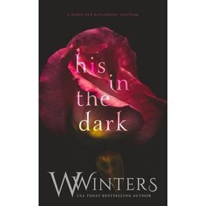His in the Dark -- Willow Winters